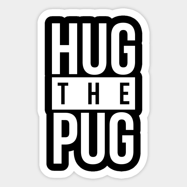 Dog Lover Hug The Pug Sticker by RedYolk